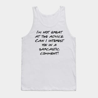 Can I offer you a sarcastic comment? Tank Top